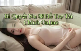 bí quyết nn 88 hỗ trợ tài chính online