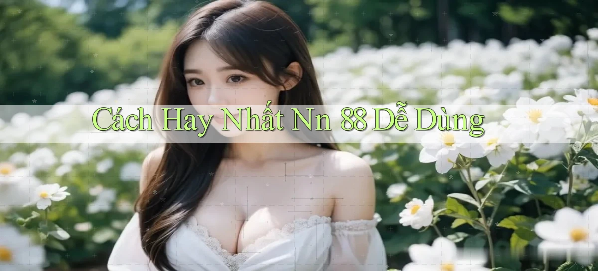 cách hay nhất nn 88 dễ dùng