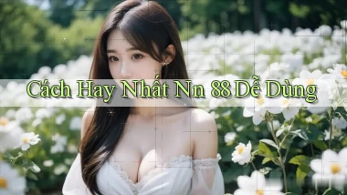 cách hay nhất nn 88 dễ dùng