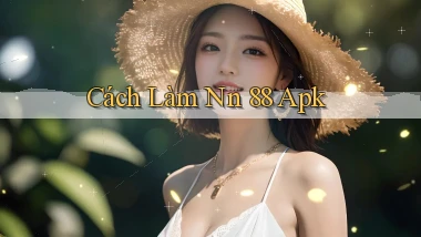 cách làm nn 88 apk