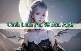 cách làm nn 88 bản apk