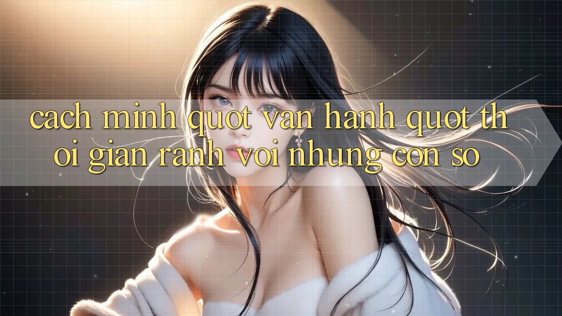 Cách mình " vận hành" thời gian rảnh với những con số