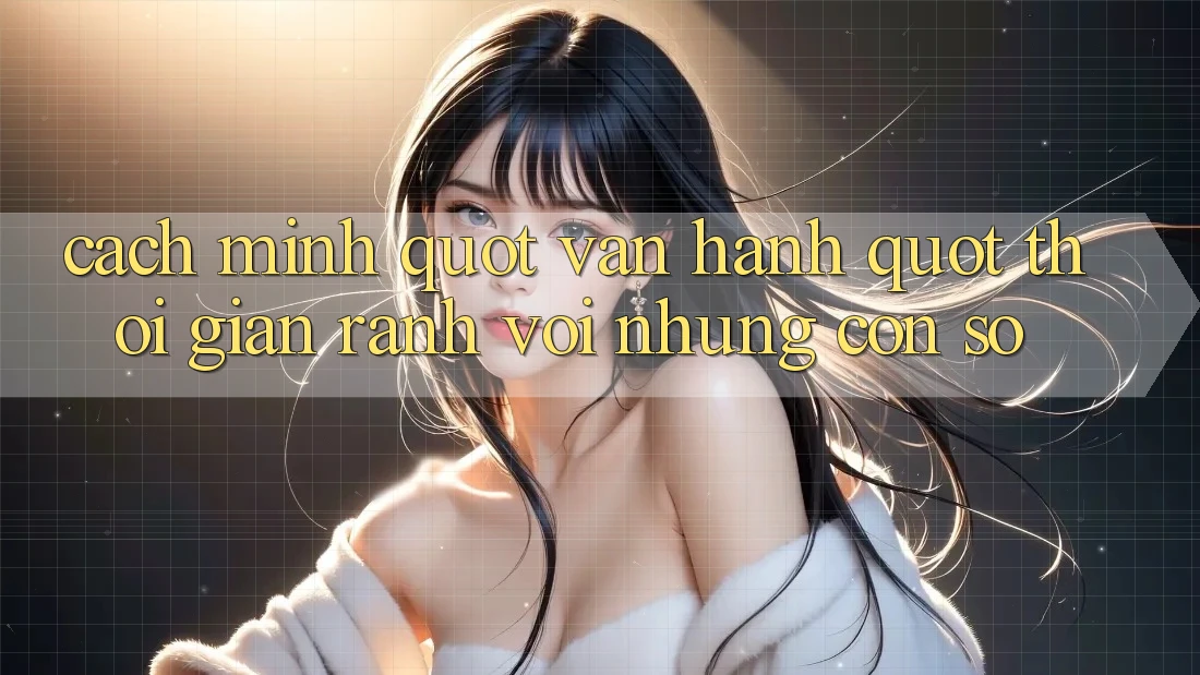 Cách mình " vận hành" thời gian rảnh với những con số