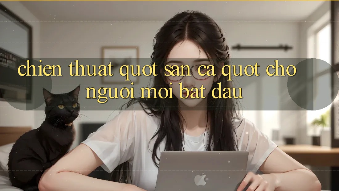 Chiến thuật " săn cá" cho người mới bắt đầu