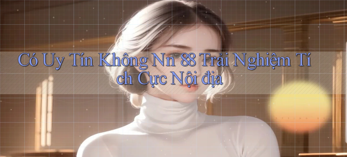 nn 88   Link An Toàn Cho Cổng Game 2026