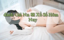 đánh giá nn 88 xổ số hôm nay