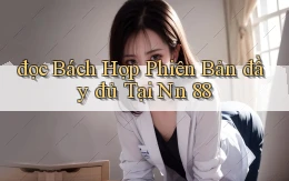 đọc bách hợp phiên bản đầy đủ tại nn 88