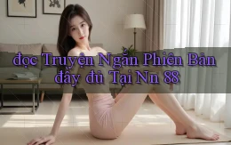 đọc truyện ngắn phiên bản đầy đủ tại nn 88