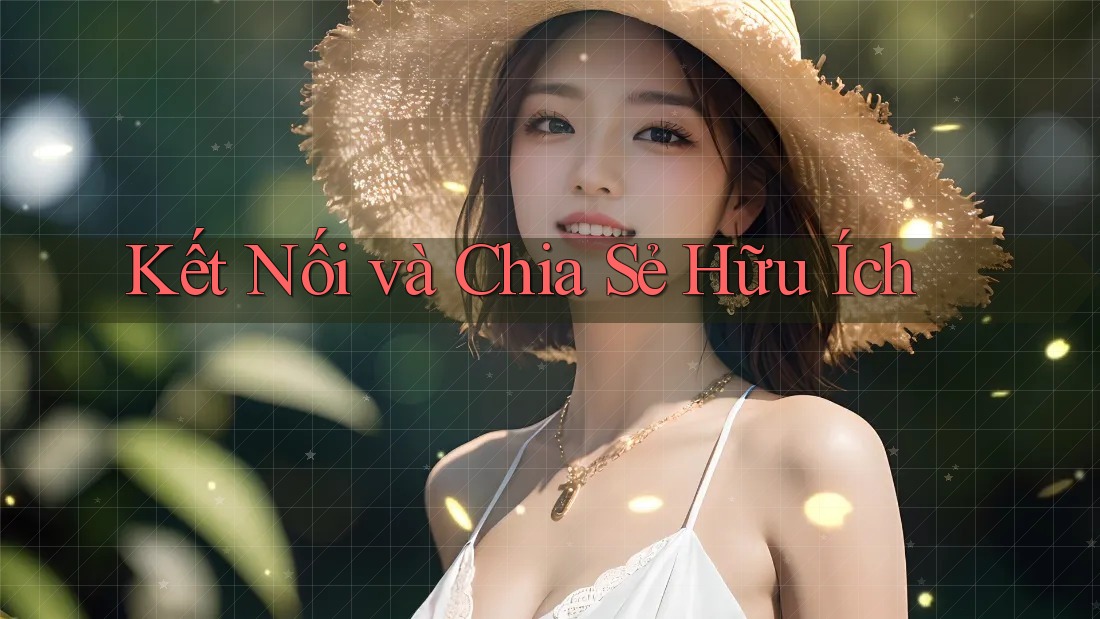 Kết Nối và Chia Sẻ Hữu Ích