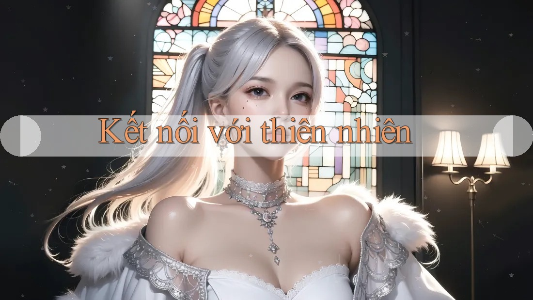 Kết Nối Với Thiên Nhiên