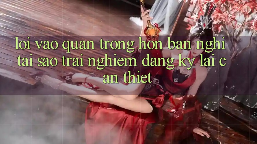 “Lối Vào” Quan Trọng Hơn Bạn Nghĩ: Tại Sao Trải Nghiệm Đăng Ký Lại Cần Thiết?
