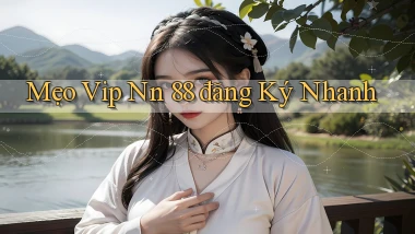 mẹo vip nn 88 đăng ký nhanh