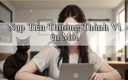 Nạp tiền Thưởng thành viên mới