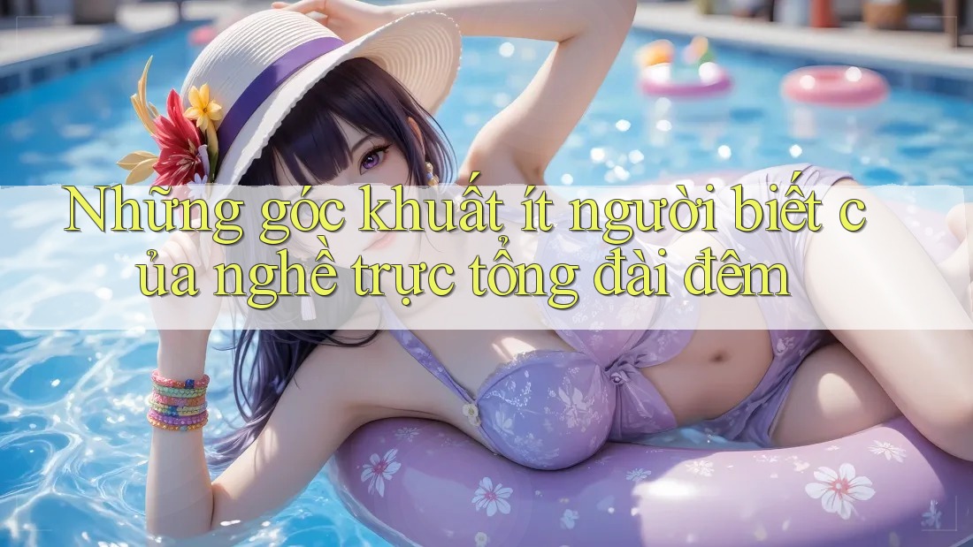 Những góc khuất ít người biết của nghề trực tổng đài đêm