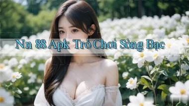 nn 88 apk trò chơi sòng bạc