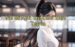 nn 88 apk trò chơi trực tuyến