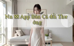 nn 88 app bắn cá đổi thưởng
