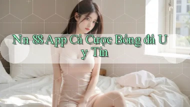 nn 88 app cá cược bóng đá uy tín