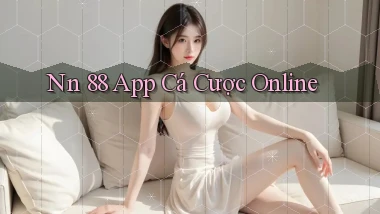 nn 88 app cá cược online