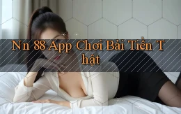 nn 88 app chơi bài tiền thật