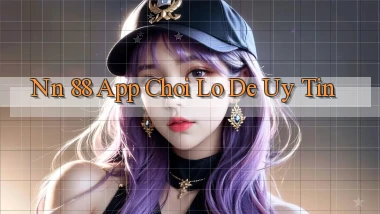 nn 88 app chơi lô đề uy tín