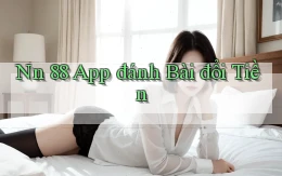 nn 88 app đánh bài đổi tiền
