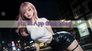 nn 88 app đánh bóng