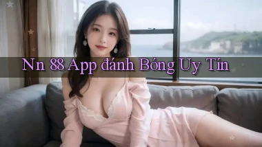 nn 88 app đánh bóng uy tín