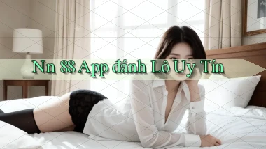 nn 88 app đánh lô uy tín