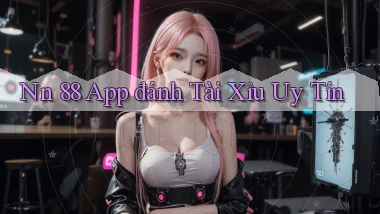 nn 88 app đánh tài xỉu uy tín