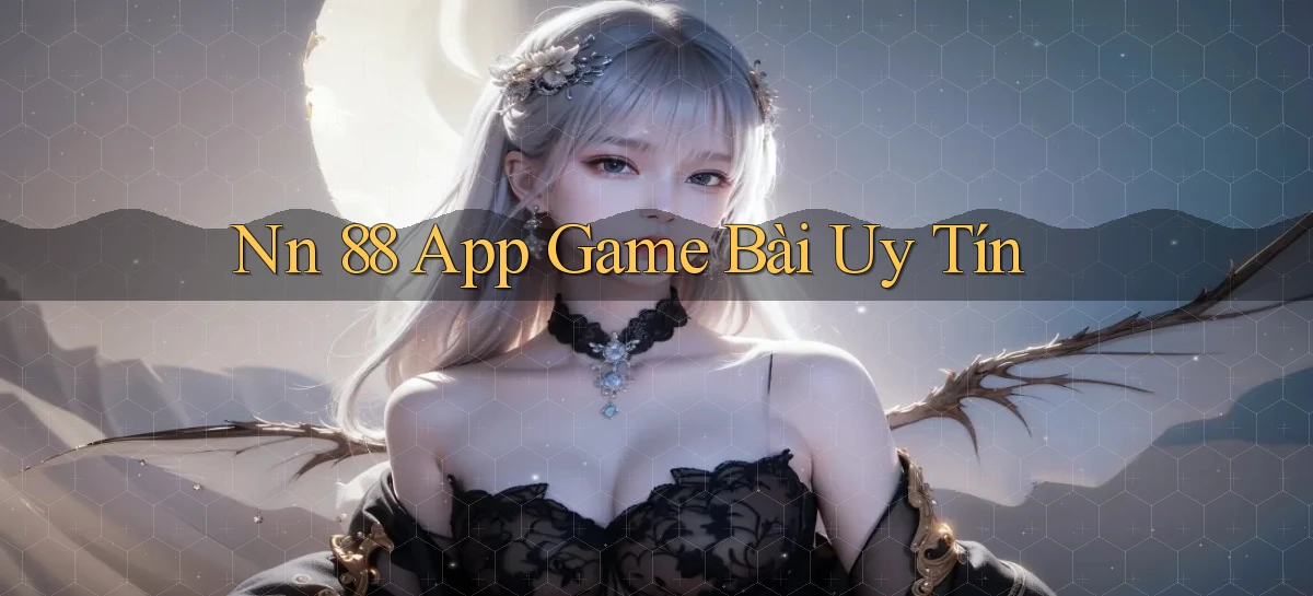 nn 88 app game bài uy tín