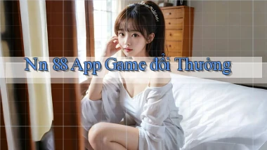 nn 88 app game đổi thưởng