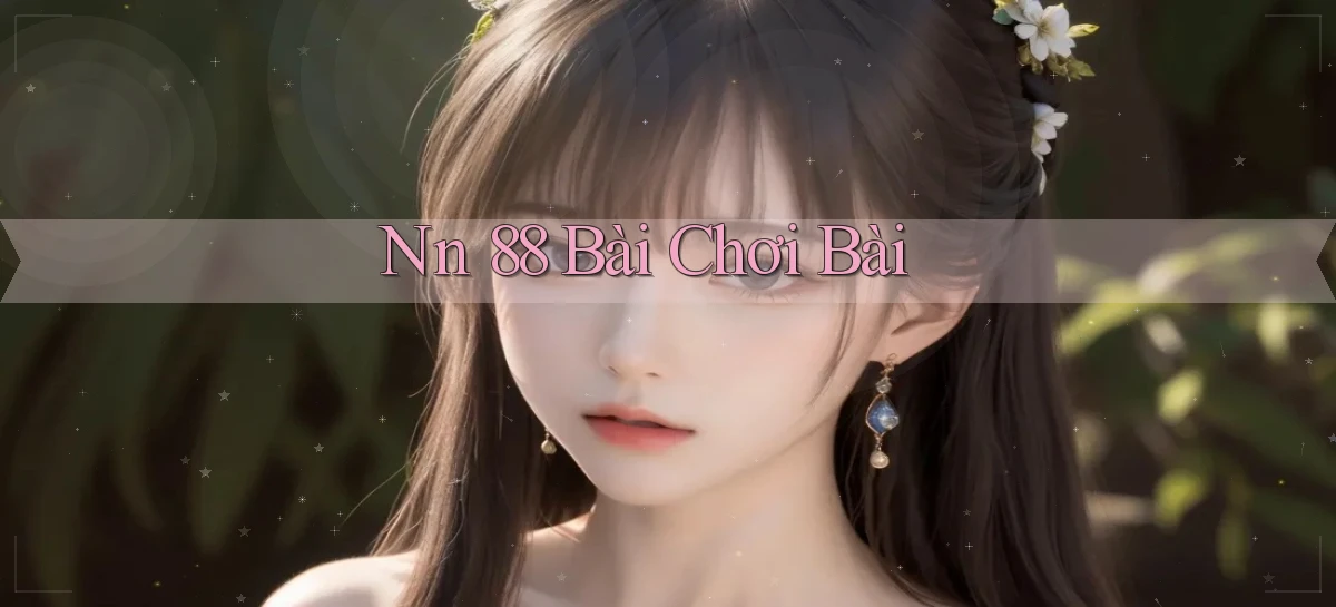 nn 88   Link An Toàn Cho Cổng Game 2026
