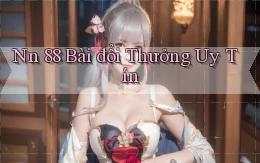 nn 88 bài đổi thưởng uy tín