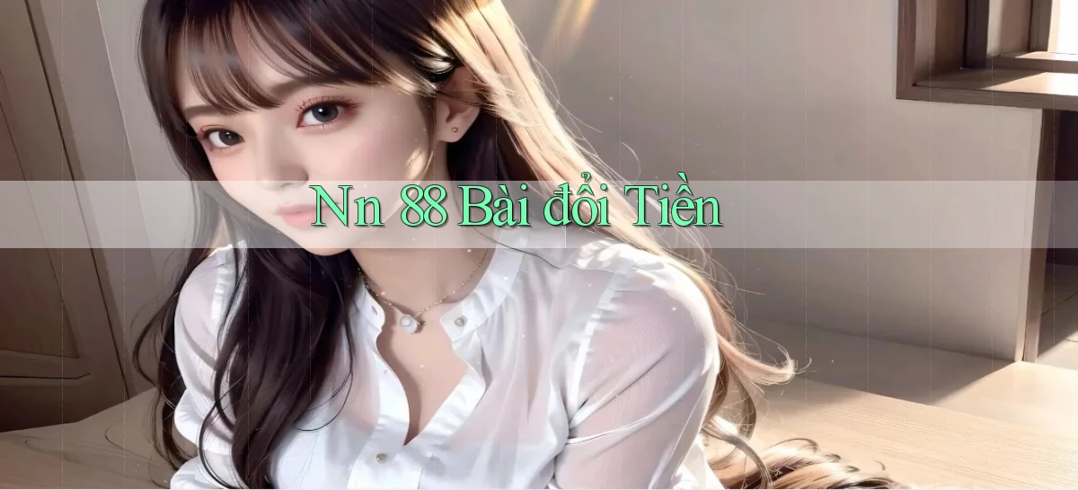 nn 88 bài đổi tiền