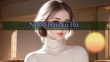 nn 88 bài nổ hũ
