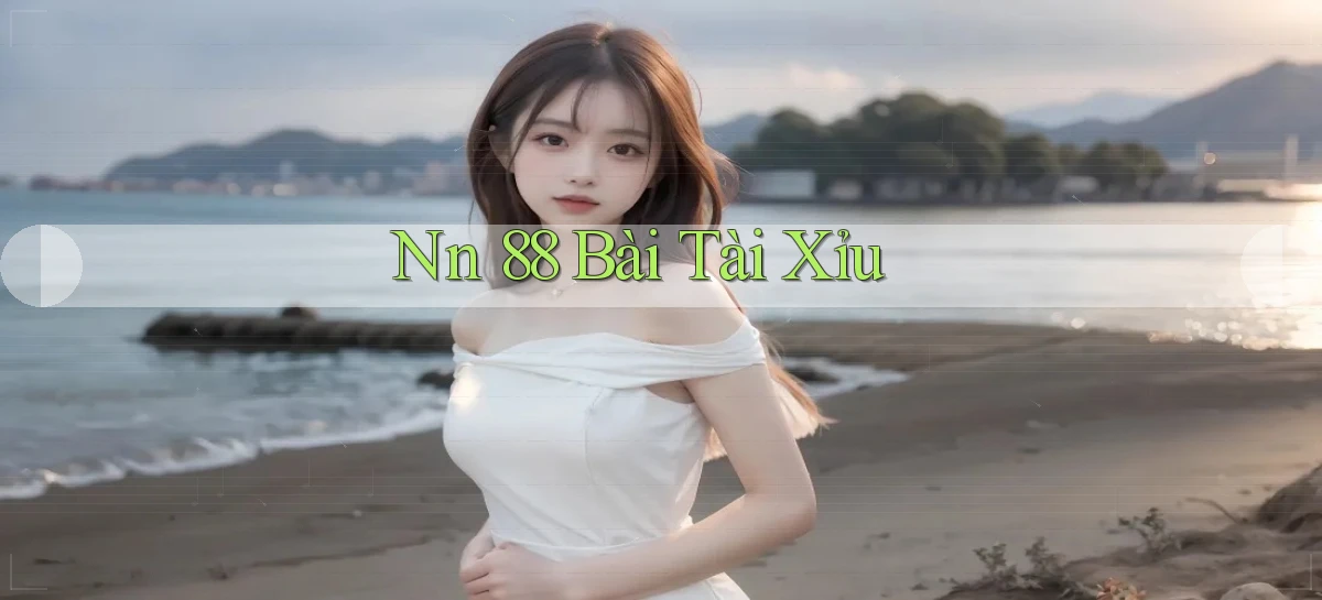 nn 88 bài tài xỉu