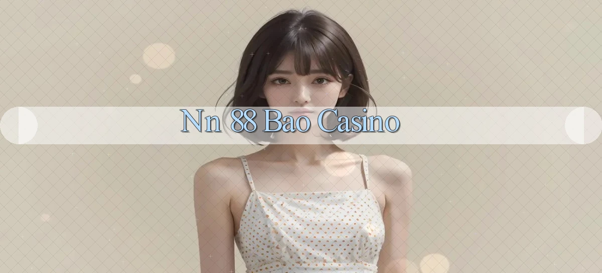 nn 88 bao casino