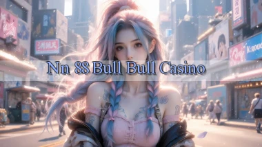 nn 88 bull bull casino