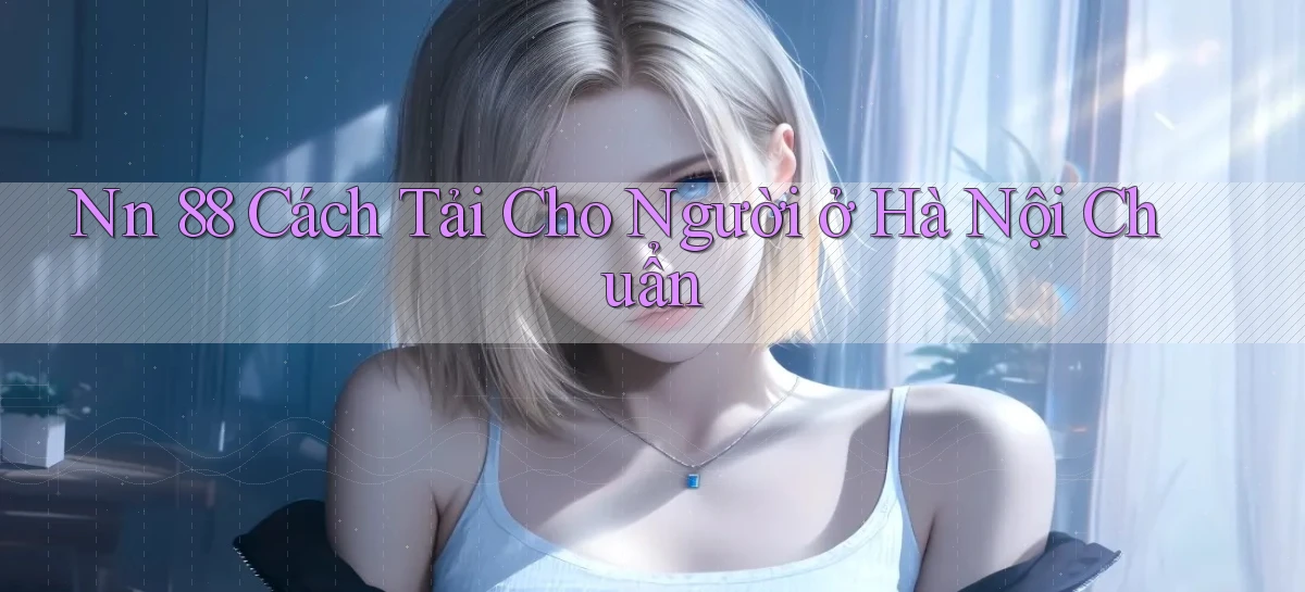 nn 88   Link An Toàn Cho Cổng Game 2026