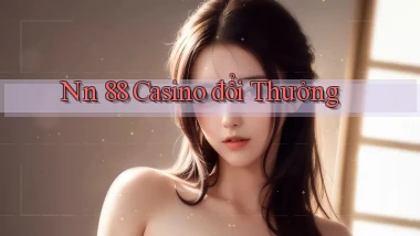 nn 88 casino đổi thưởng