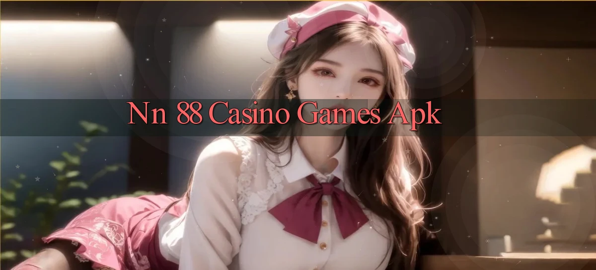 nn 88 casino games apk