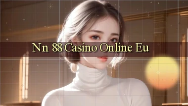 nn 88 casino online eu