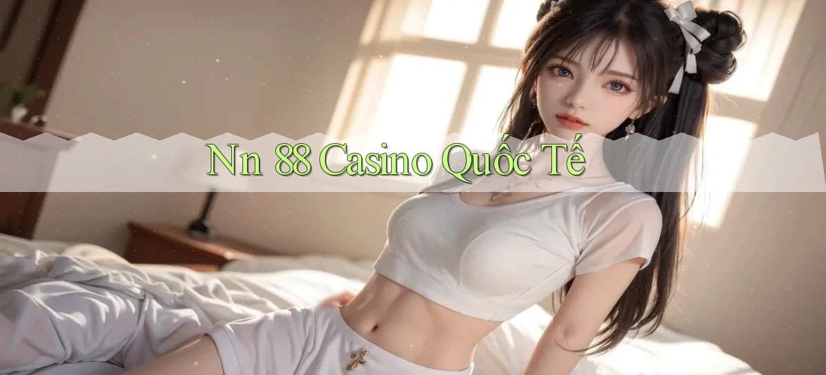 nn 88 casino quốc tế