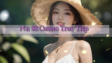 nn 88 casino truc tiep