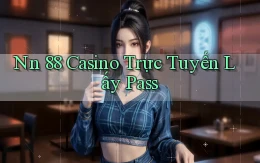 nn 88 casino trực tuyến lấy pass