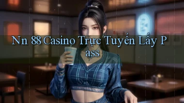 nn 88 casino trực tuyến lấy pass