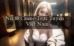 nn 88 casino trực tuyến việt nam