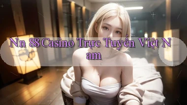nn 88 casino trực tuyến việt nam