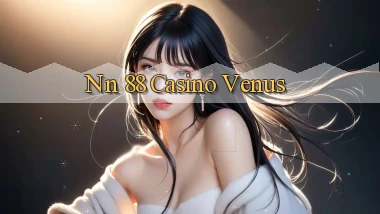 nn 88 casino venus